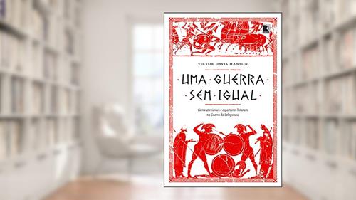 Capa de Uma guerra sem igual: Como atenienses e espartanos lutaram na Guerra do Peloponeso: Como atenienses e espartanos lutaram na Guerra do Peloponeso, do autor Victor Davis Hanson