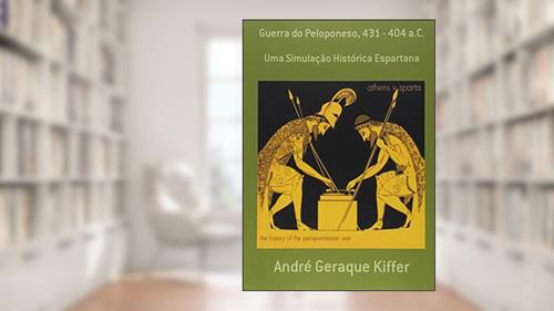 Capa de Guerra do Peloponeso. 431-404 a.C., do autor André Geraque Kiffer