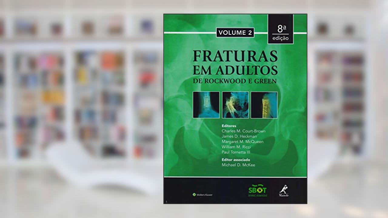 Fraturas em adultos: de Rockwood e Green, do autor Vários autores