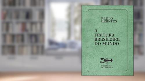 Capa de A fratura brasileira do mundo: Cadernos Ultramares, do autor Paulo Arantes