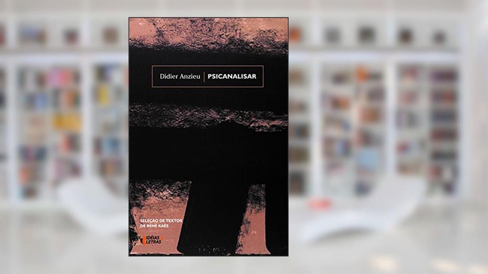 Psicanalisar, do autor Didier Anzieu