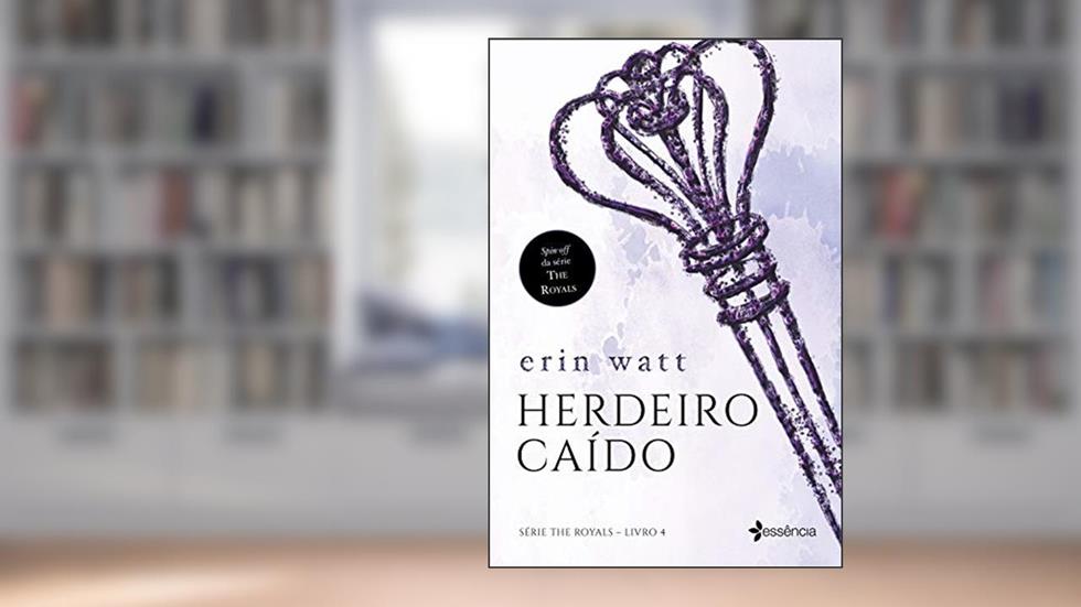 Herdeiro caído: Livro 4 - série The Royals, do autor Erin Watt