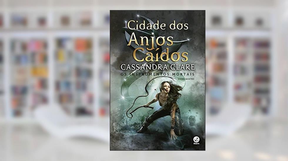 Cidade dos anjos caídos (Vol. 4 Instrumentos Mortais - Capa Nova), do autor Cassandra Clare