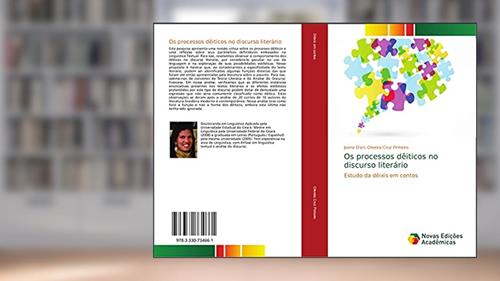 Capa de Os processos dêiticos no discurso literário: Estudo da dêixis em contos, do autor Joana D'arc Oliveira Cruz Pinheiro