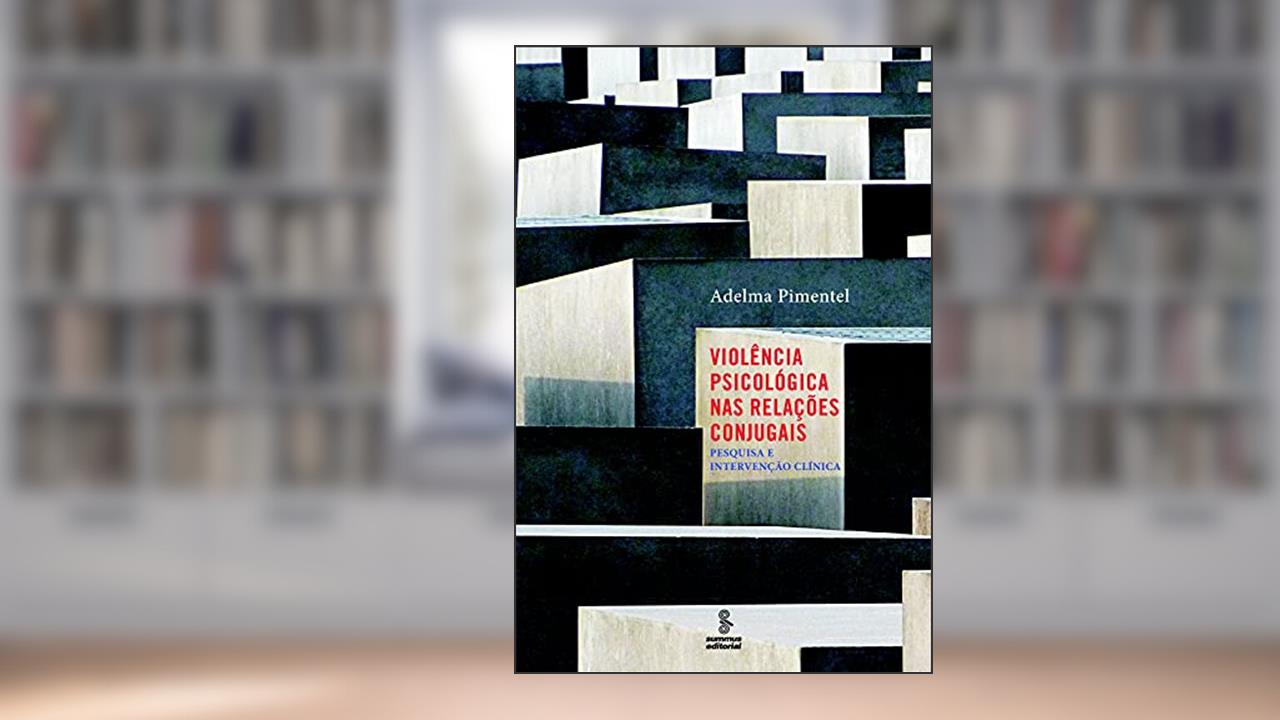 Violência psicológica nas relações conjugais: Pesquisa e intervenção clínica, do autor Adelma Pimentel