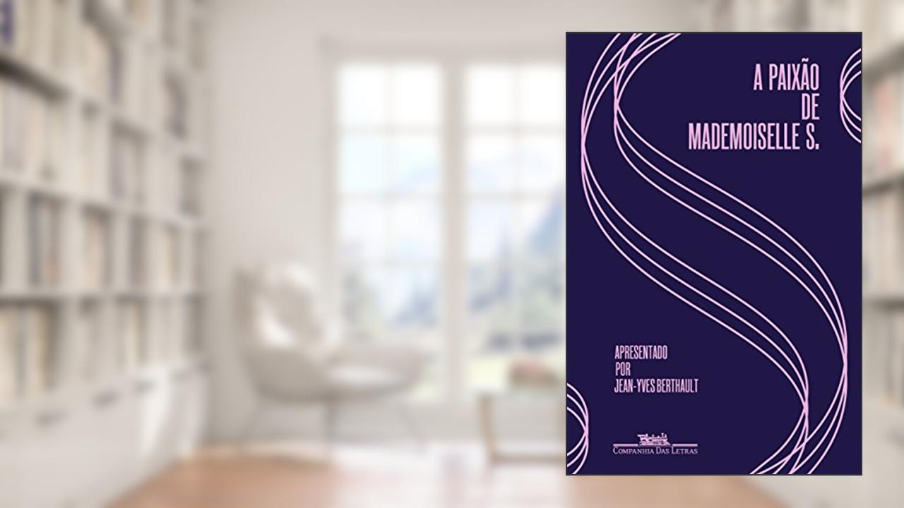 A paixão de Mademoiselle S.: Cartas de amor (1928-1930), do autor Anônimo