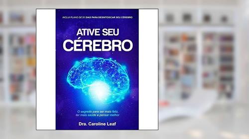 Capa de Ative Seu Cerebro, do autor Carolne Leaf