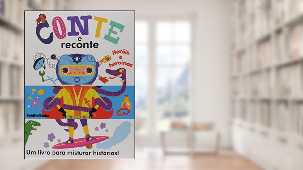 Conte e Reconte: Heróis e Heroínas, do autor Helen Catt