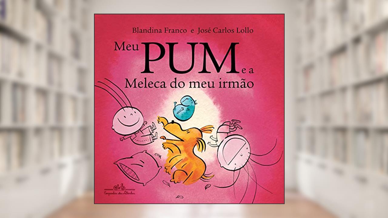Meu Pum e a Meleca do meu irmão, do autor Blandina Franco