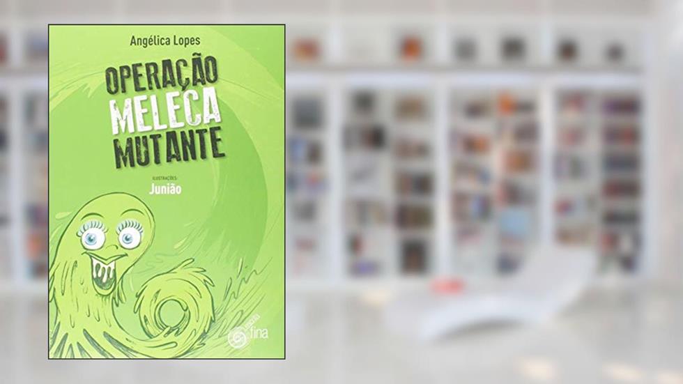 Operação Meleca Mutante, do autor Vários Autores