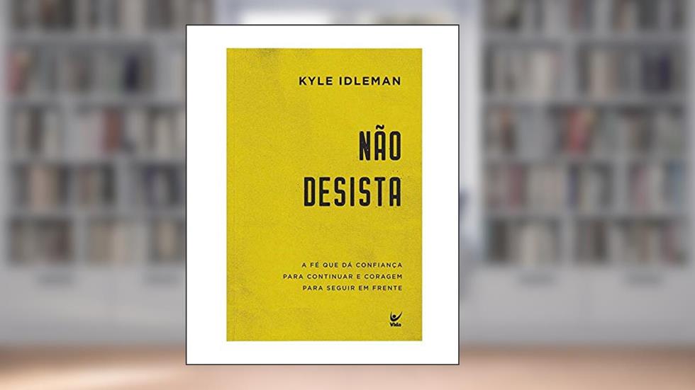 Não Desista, do autor Kyle Ldleman