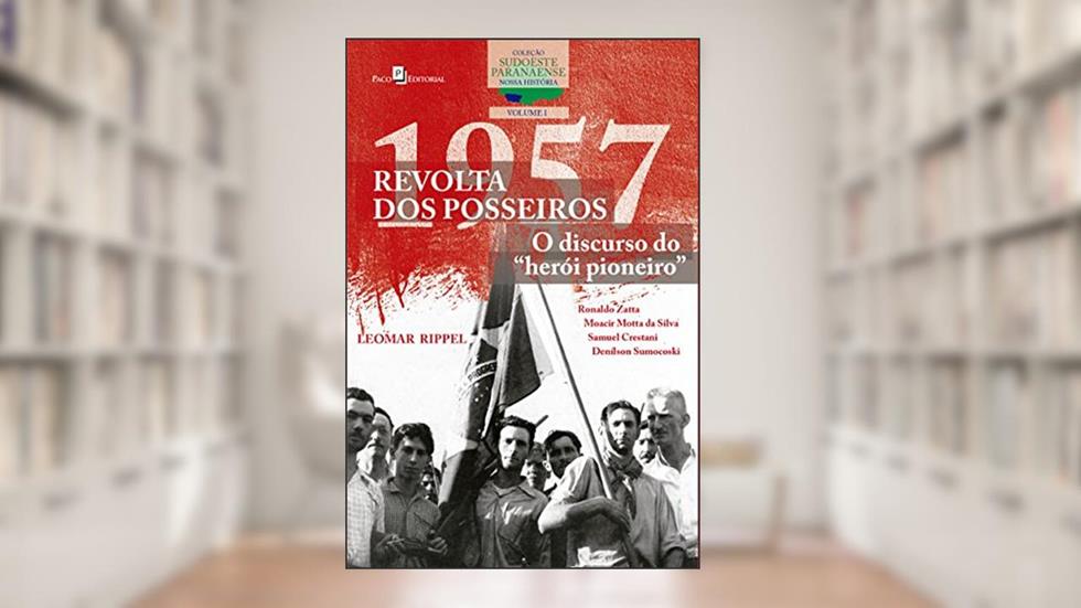 Revolta dos Posseiros 1957, do autor Ronaldo Zatta