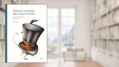 Capa de Por que os Gatos Não Usam Chapéu, do autor Victoria Pérez Escrivá