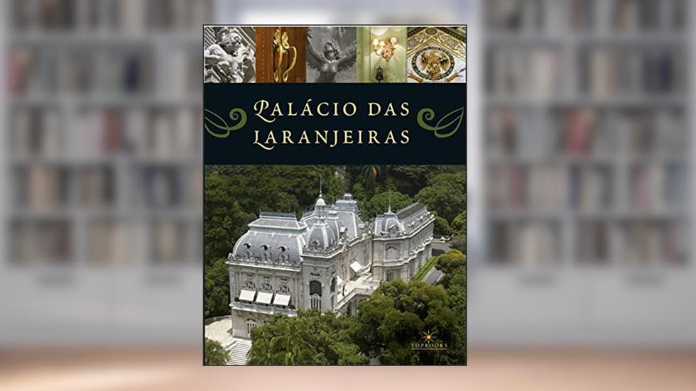 Palácio das Laranjeiras, do autor Beatriz Coelho Silva