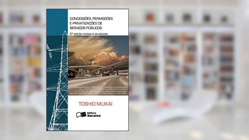 Capa de Concessões, permissões e privatizações de serviços públicos - 5ª edição de 2012, do autor Toshio Mukai