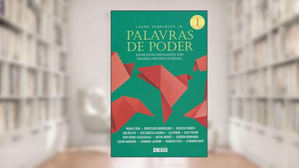 Palavras de Poder, Volume 1: Entrevistas Instigantes com Grandes Mestres do Brasil, do autor Lauro Henriques Junior
