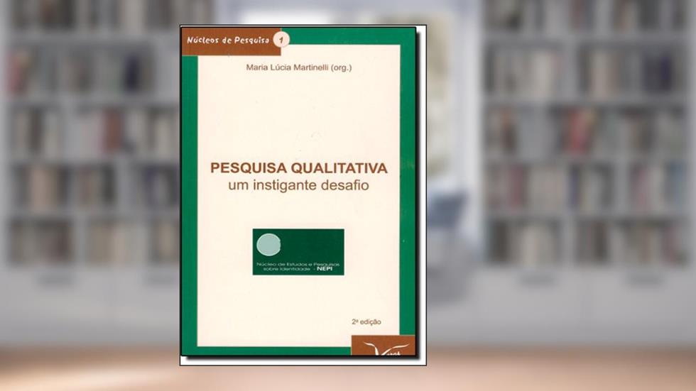 Pesquisa Qualitativa: Um Instigante Desafio, do autor Maria Lucia Martinelli