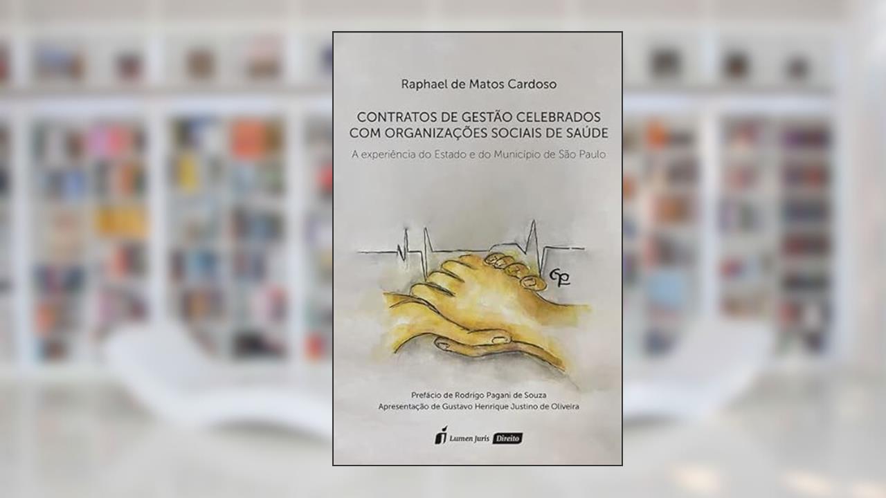 Contratos de Gestão Celebrados com Organizações Sociais de Saúde - 2022, do autor Raphael de Matos Cardoso