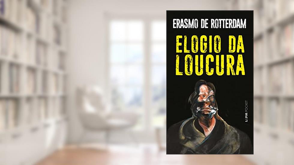 Elogio da Loucura, do autor Erasmo de Rotterdam