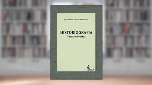 Capa de Historiografia: Teoria e Prática, do autor José Jobson de Andrade Arruda