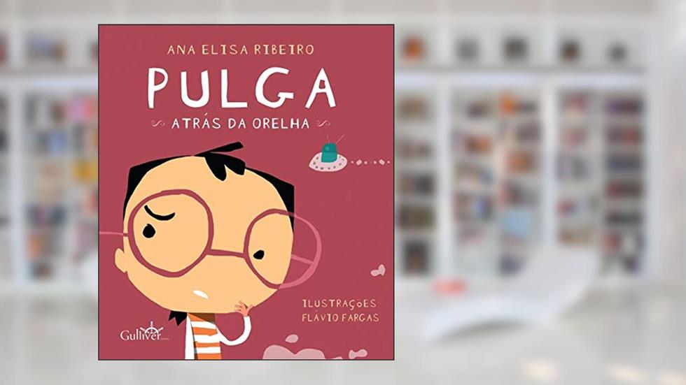 Pulga Atrás da Orelha, do autor Ana Elisa Ribeiro