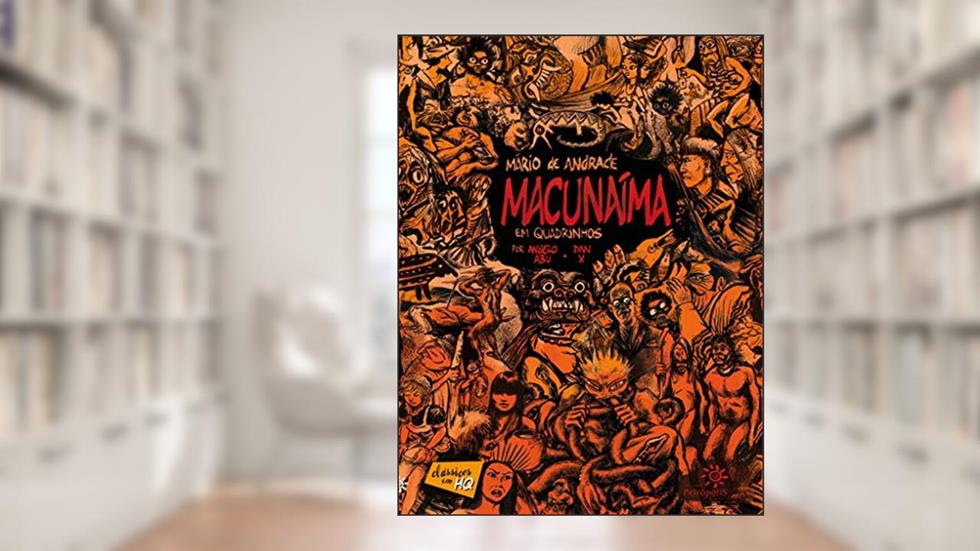 Macunaíma em quadrinhos, do autor Mário de Andrade; Ângelo Abu; Dan X