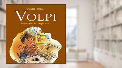 Capa de Volpi - Crianças Famosas, do autor Nereide Schilaro Santa Rosa