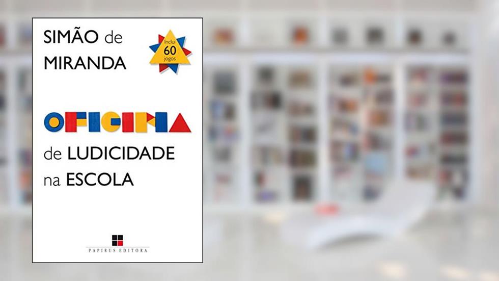 Oficina de ludicidade na escola, do autor Simão de Miranda