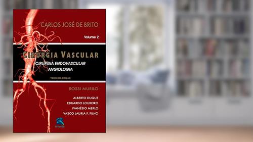 Capa de Cirurgia Vascular: Cirurgia Endovascular - Angiologia - 2 Volumes, do autor Carlos José de Brito