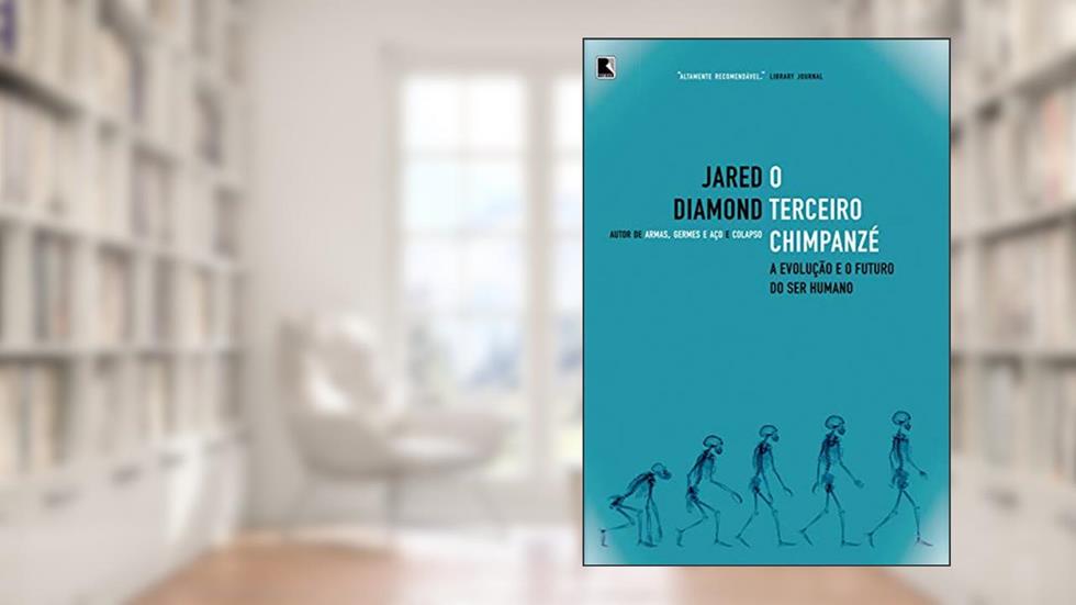 O terceiro chimpanzé: A evolução e o futuro do ser humano, do autor Jared Diamond
