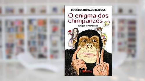 Capa de O enigma dos chimpanzés, do autor Rogério Andrade Barbosa