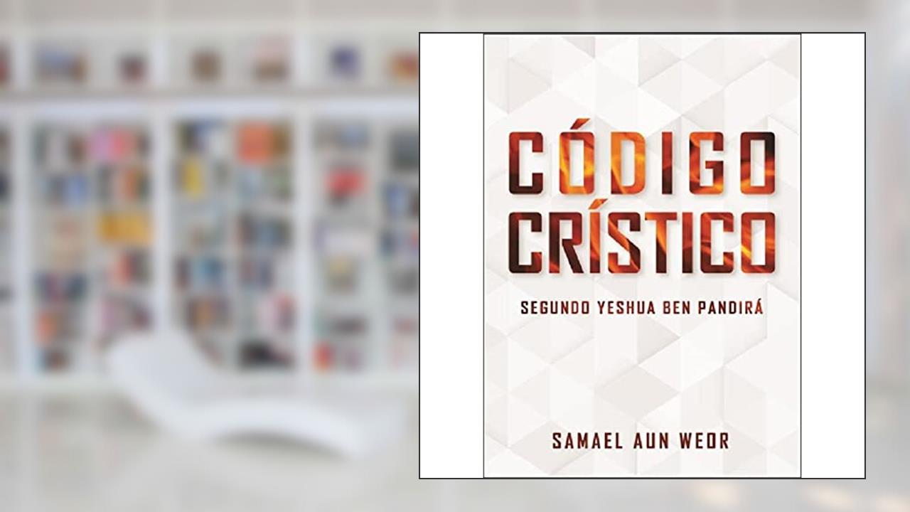Codigo Cristico - Aef, do autor Samael Aun Weor
