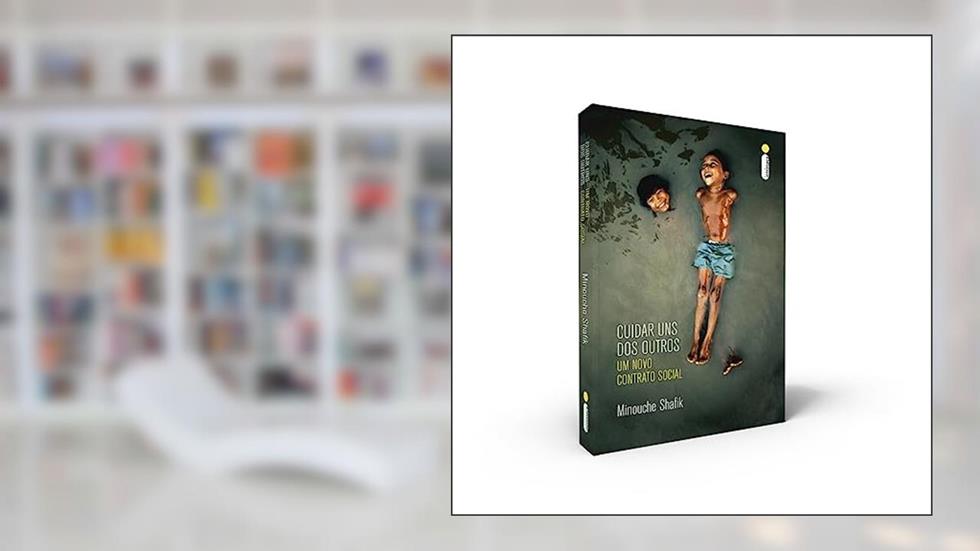 Cuidar Uns Dos Outros: Um Novo Contrato Social, do autor Minouche Shafik