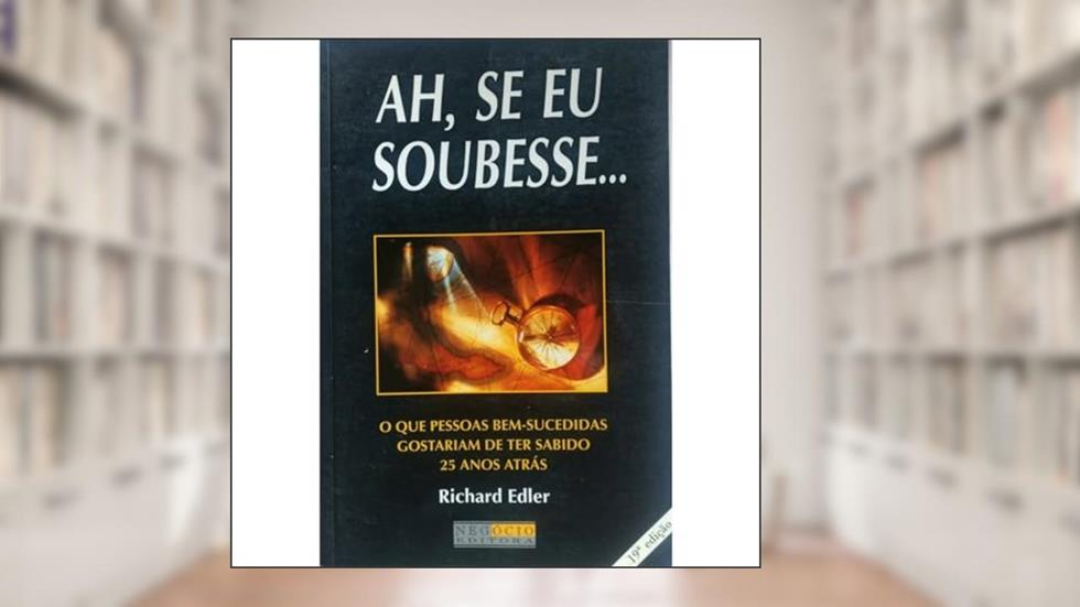 Ah, Se Eu Soubesse..., do autor Richard Edler