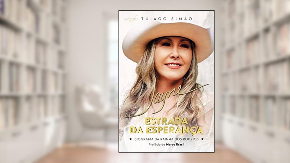 Jayne: Estrada da Esperança - Biografia da Rainha dos Rodeios, do autor Thiago Simão