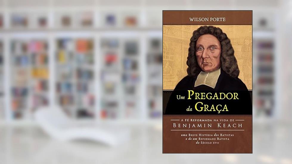 Pregador da Graça, do autor Wilson Porte Jr.
