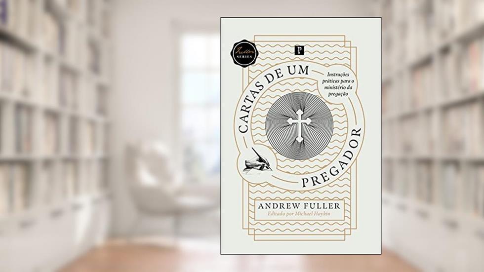 CARTAS DE UM PREGADOR, do autor Andrew Fuller