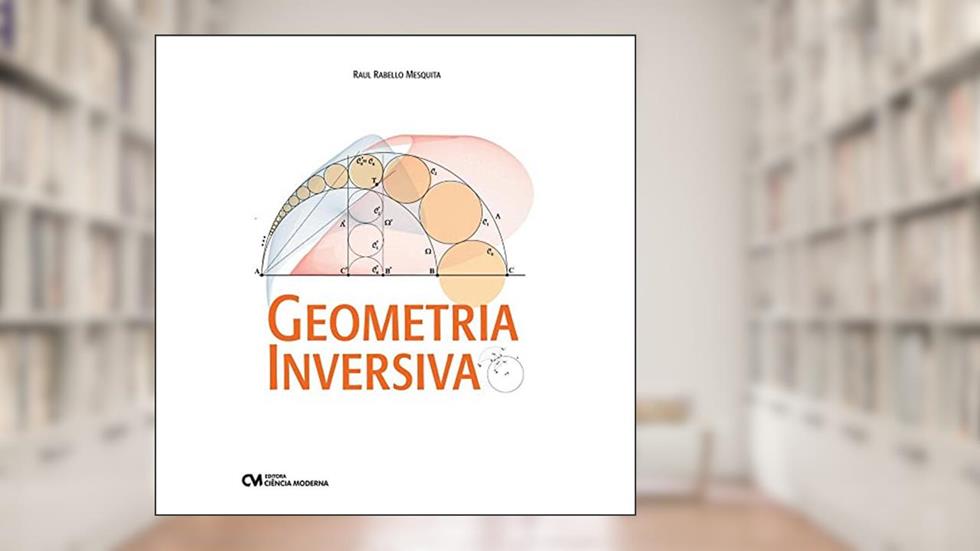 Geometria Inversiva, do autor Raul Rabello Mesquita
