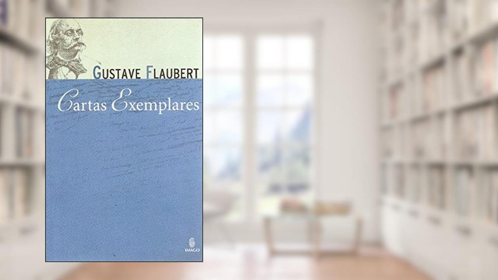 Cartas Exemplares, do autor Gustave Flaubert
