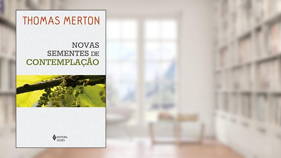 Novas sementes de contemplação, do autor Thomas Merton