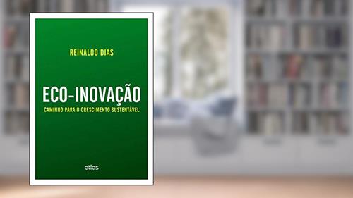 Capa de Eco-Inovação: Caminho Para O Crescimento Sustentável, do autor Reinaldo Dias