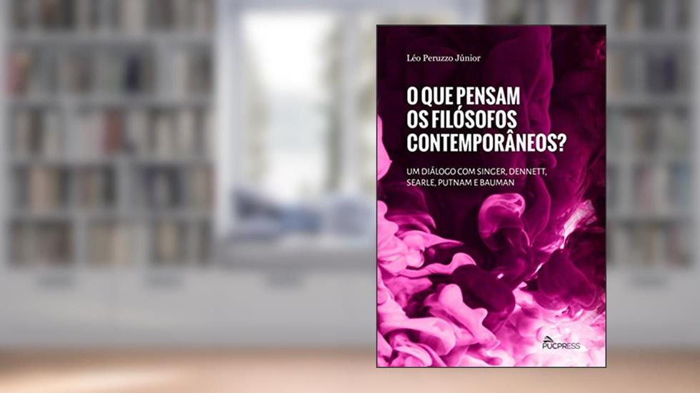 O que pensam os filósofos contemporâneos?: Um diálogo com Singer, Dennett, Searle, Putnam e Bauman, do autor Léo Peruzzo Júnior