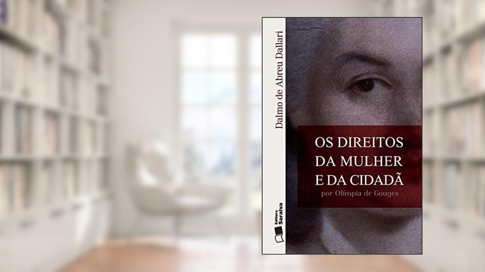 Os direitos da mulher e da cidadã por Olímpia de Gouges - 1ª edição de 2016, do autor Dalmo de Abreu Dallari
