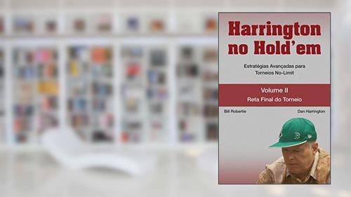 Capa de Harrington no Hold'em. Estratégias Avançadas Para Torneios No-Limit. Reta Final do Torneio - Volume 2, do autor Dan Harrington; Bill Robertie