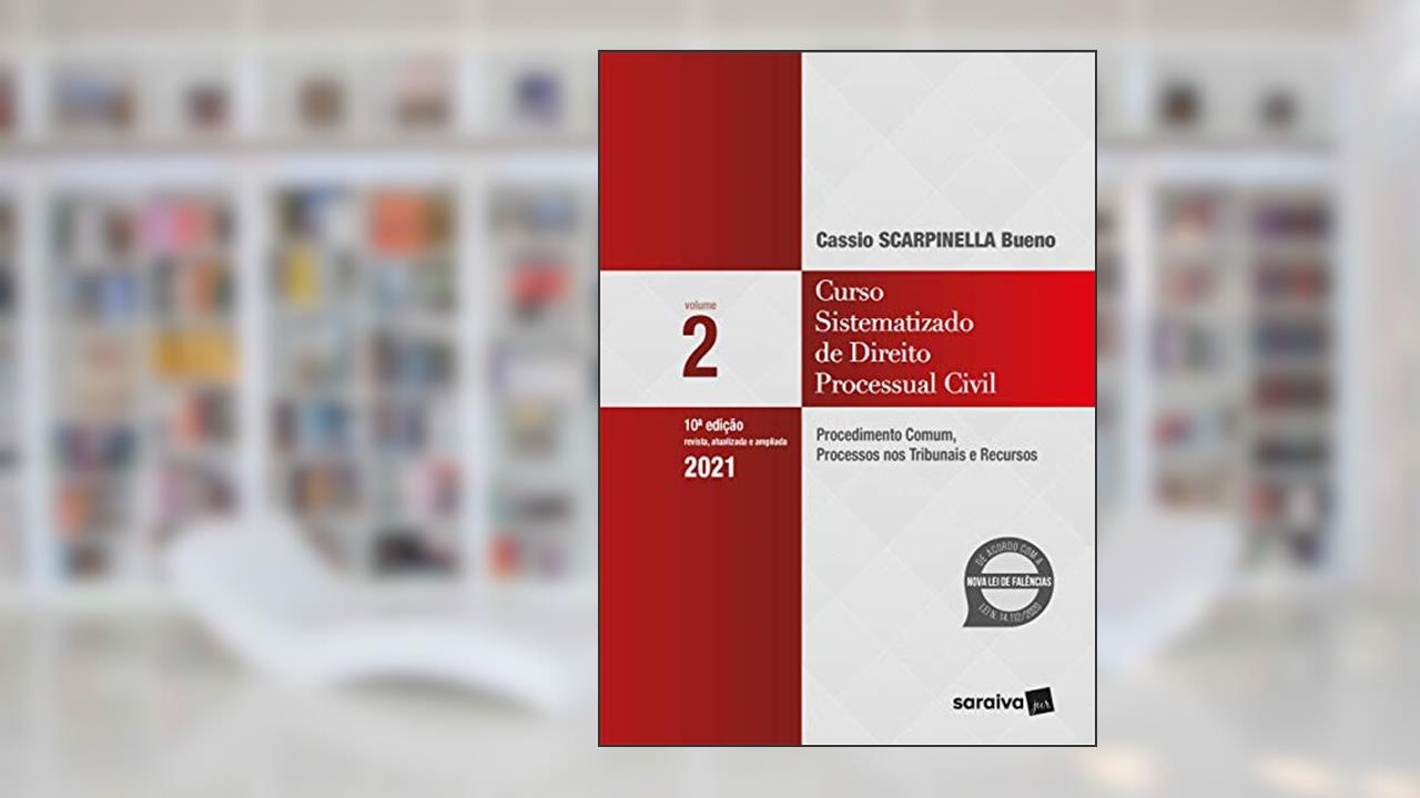 Curso Sistematizado de Direito Processual Civil 2: Procedimento Comum, Processos nos Tribunais e Recursos: Volume 2, do autor Cassio Scarpinella Bueno
