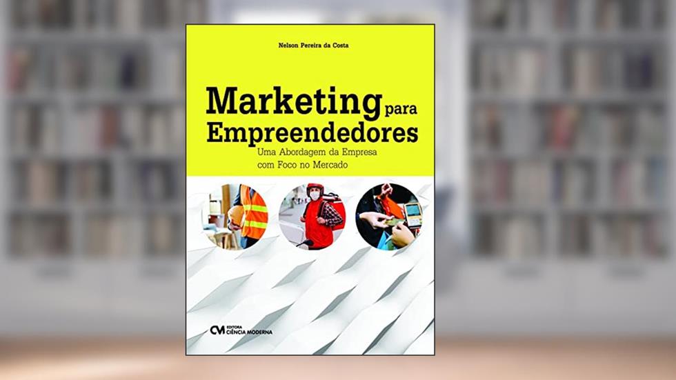 Marketing Para Empreendedores. Uma Abord. Empresa, do autor Nelson Pereira Da Costa