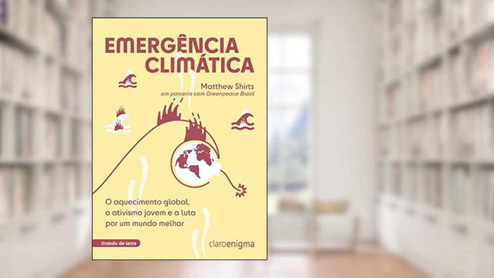 Emergência climática - Vencedor Jabuti 2023: O aquecimento global, o ativismo jovem e a luta por um mundo melhor, do autor Matthew Shirts
