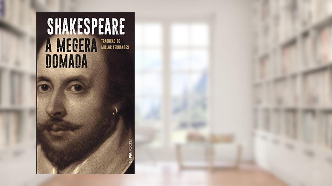 A Megera Domada, do autor William Shakespeare
