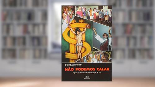 Capa de Não Podemos Calar o que Vimos e Ouvimos, do autor Vários Autores