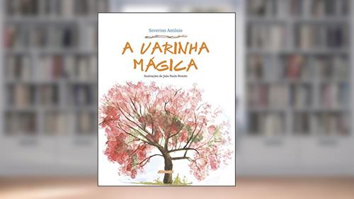 Capa de A Varinha Mágica, do autor Severino Antonio Moreira Barbosa